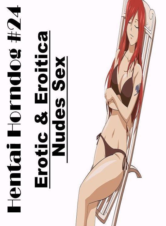 Confession: Erotic & Eroitica Nudes Sex Hentai Horndog #24 ( Erotic Photography, Erotic Stories, Nude Photos, Naked , Lesbian, She-male, Gay, Fetish, Bondage, Sex, Erotica, Hentai, Blow Job, Three-sum , XXX)