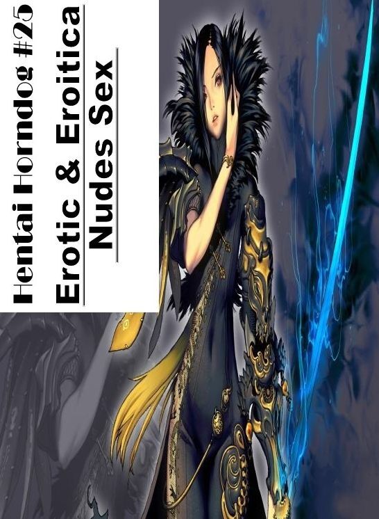 Erotica Photo: Erotic & Eroitica Nudes Sex Hentai Horndog #25 ( Erotic Photography, Erotic Stories, Nude Photos, Naked , Lesbian, She-male, Gay, Fetish, Bondage, Sex, Erotica, Hentai, Blow Job, Three-sum , XXX)