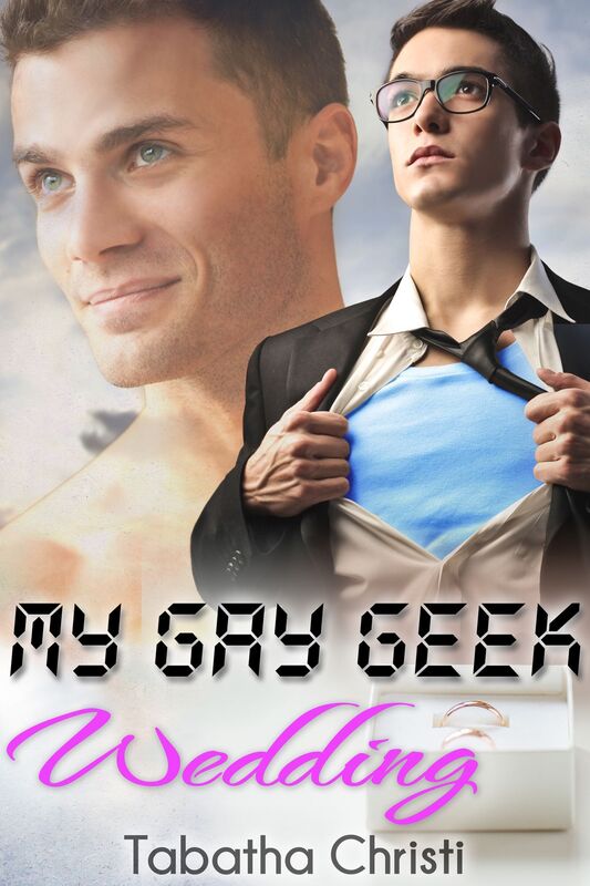 My Gay Geek Wedding (Gay Best Friends Love Story)