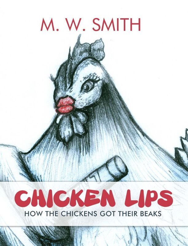 Chicken Lips: How the Chickens Got Their Beaks