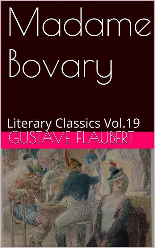 MADAME BOVARY By Gustave Flaubert