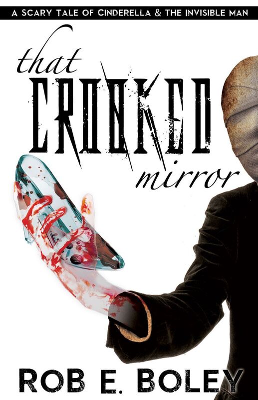 That Crooked Mirror: A Scary Tale of Cinderella and the Invisible Man