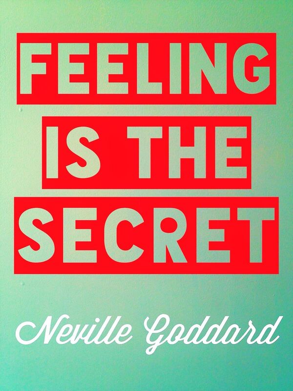 Feeling Is The Secret
