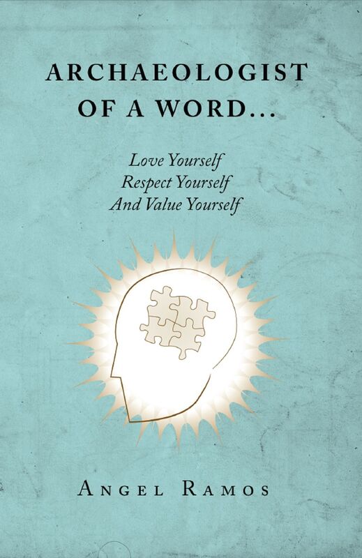 Archaeologist of a WordLove Yourself Respect Yourself And Value Yourself