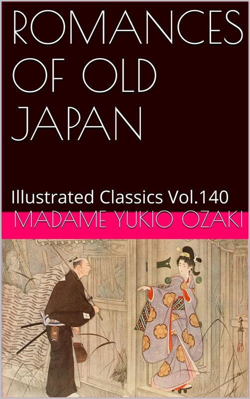 ROMANCES OF OLD JAPAN By MADAME YUKIO OZAKI