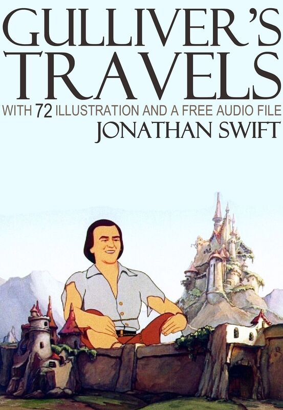 Gulliver's Travels: With 78 Illustrations and a Free Audio File.