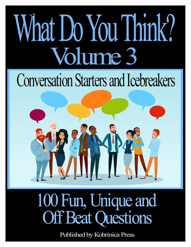What Do You Think? Volume 3: Conversation Starters and Icebreakers