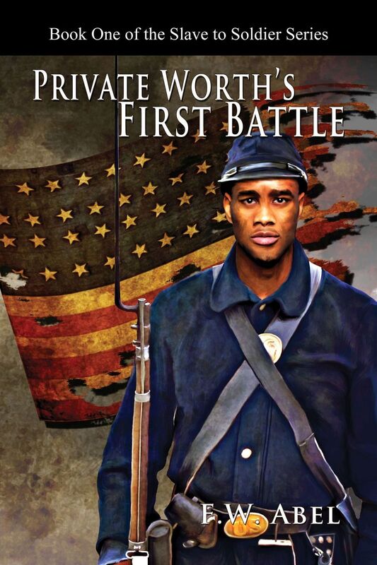 Private Worth's First Battle: A Novel of the American Civil War