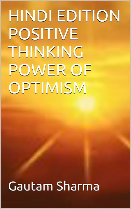 HINDI EDITION OF POSITIVE THINKING POWER OF OPTIMISM