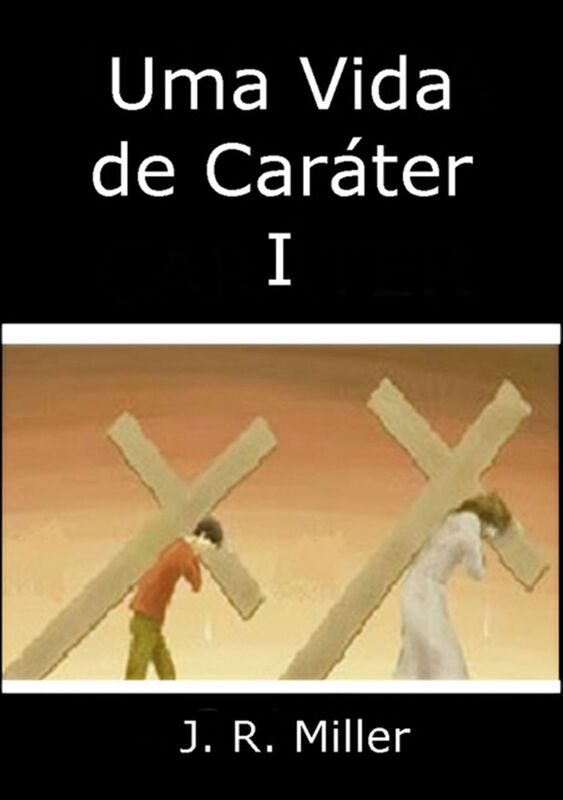 Uma Vida De Carater I