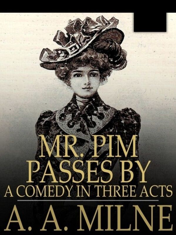 Mr Pim Passes by A. A. Milne