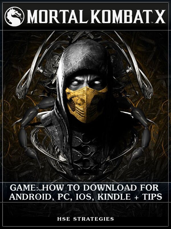 Mortal Kombat X Game: How to Download for Android, PC, IOS, Kindle + Tips