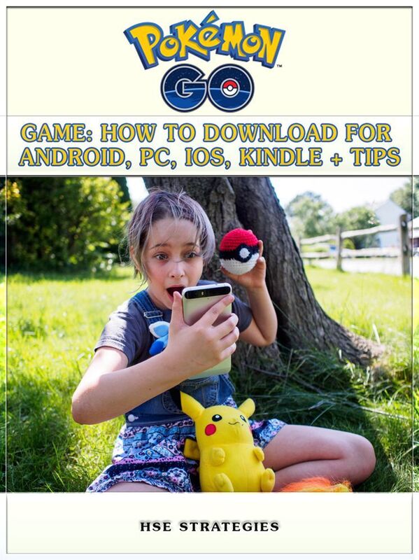 Pokemon Go Game: How to Download for Android, PC, IOS, Kindle + Tips