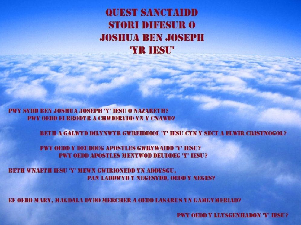 The Holy Quest I in Welsh Language "QUEST SANCTAIDD Stori difesur o Joshua ben Joseph 'YR IESU' "