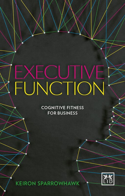 Executive Function: Cognitive Fitness for Business
