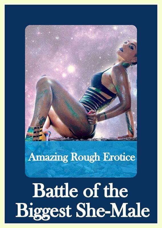 Sex: Amazing Rough Erotica Battle of the Biggest She-Male ( Erotic Photography, Erotic Stories, Nude Photos, Naked, Adult Nudes, Domination, Lesbian, She-male, Gay, Fetish, Bondage, Sex, Erotic, Erotica )