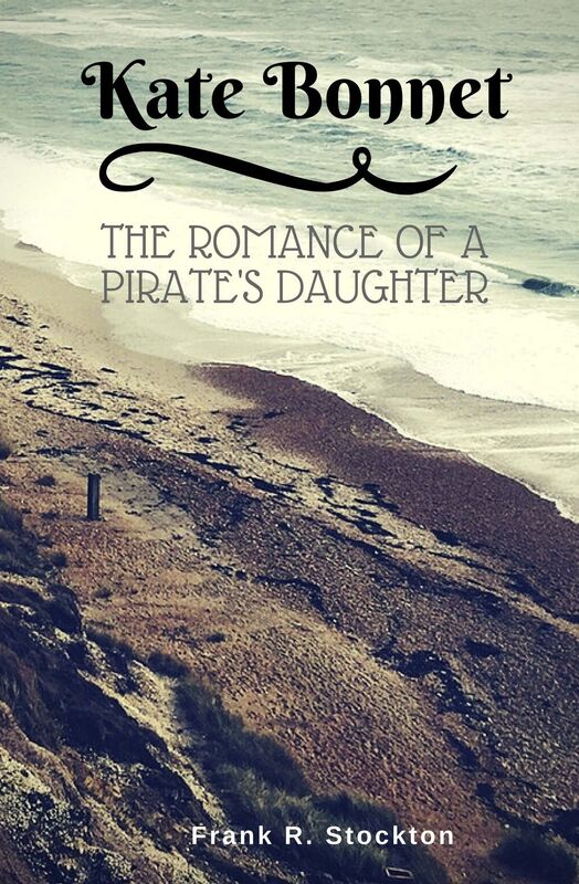 Kate Bonnet The Romance of A Pirate's Daughter