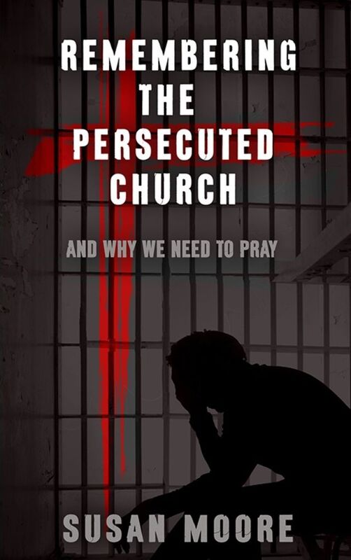 Remembering the Persecuted Church: And Why We Need To Pray