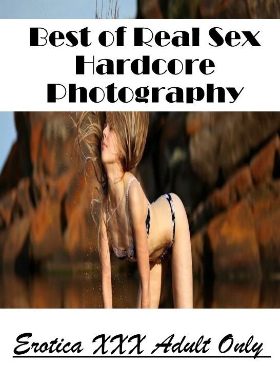 Submisive: Erotica XXX Adult Only Best of "Real Sex Hardcore Photography" ( Erotic Photography, Erotic Stories, Nude Photos, Naked , Lesbian, She-male, Gay, Fetish, Bondage, Sex, Erotica, Hentai, Blow Job, Three-sum , XXX)