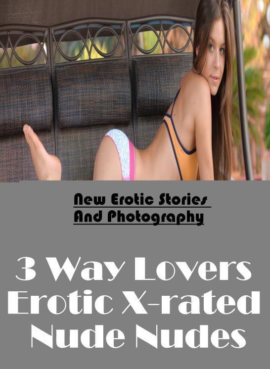 Confession: New Erotic Stories And Photography 3 Way Lovers Erotic X-rated Nude Nudes ( Erotic Photography, Erotic Stories, Nude Photos, Naked , Lesbian, She-male, Gay, Fetish, Bondage, Sex, Erotica, Hentai, Blow Job, Three-sum , XXX)