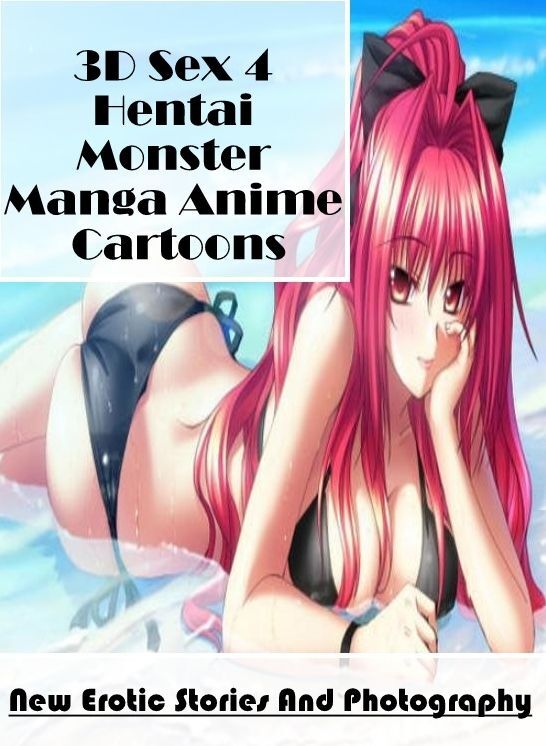 Blow Job: New Erotic Stories And Photography 3D Sex 4 Hentai Monster Manga Anime Cartoons ( Erotic Photography, Erotic Stories, Nude Photos, Naked , Lesbian, She-male, Gay, Fetish, Bondage, Sex, Erotica, Hentai, Blow Job, Three-sum , XXX)