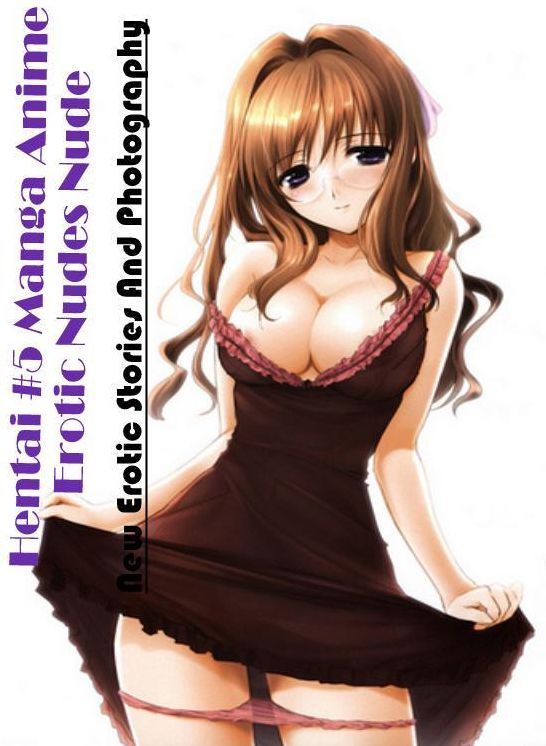 Blow Job: New Erotic Stories And Photography Hentai #5 Manga Anime Erotic Nudes Nude ( Erotic Photography, Erotic Stories, Nude Photos, Naked , Lesbian, She-male, Gay, Fetish, Bondage, Sex, Erotica, Hentai, Blow Job, Three-sum , XXX)