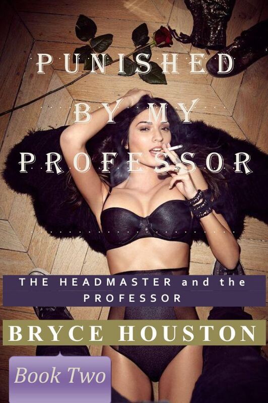 Punished by My Professor: BOOK TWO-"The Headmaster and the Professor"
