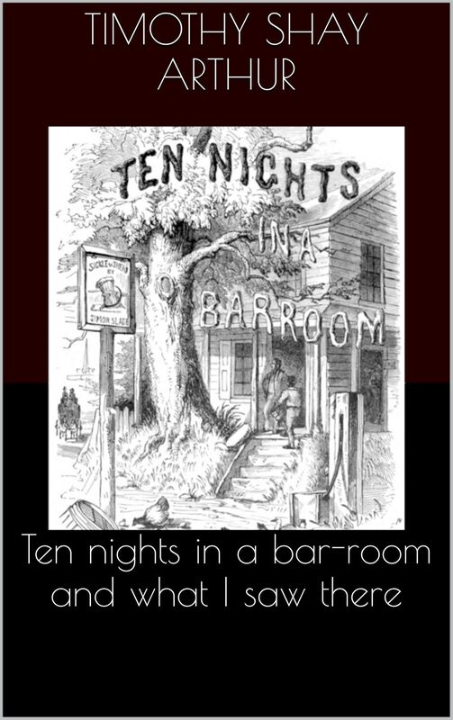 Ten nights in a bar-room and what I saw there