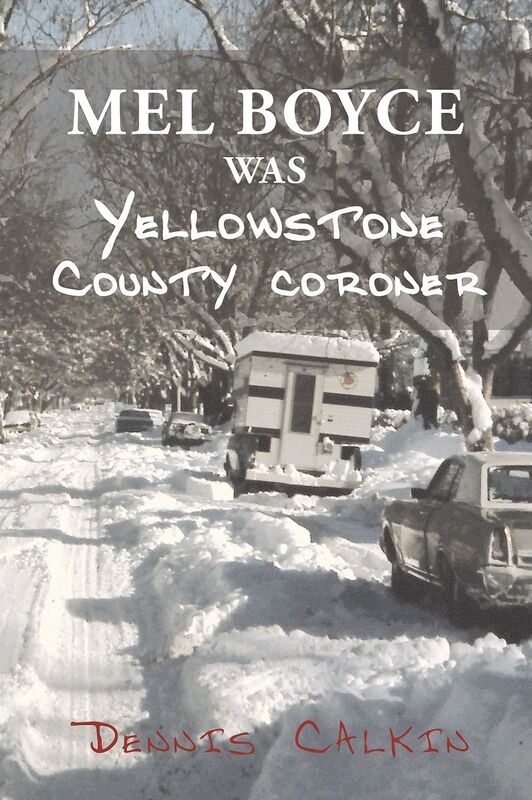 Mel Boyce was Yellowstone County Coroner