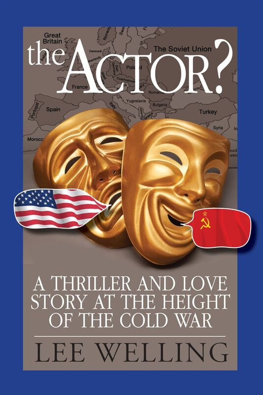 The Actor? A Thriller and Love Story at the Height of the Cold War