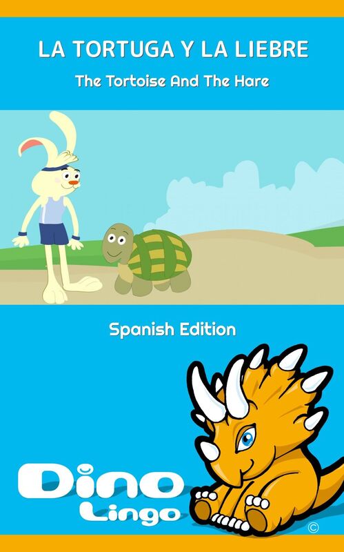 La Tortuga Y La Liebre / The Tortoise And The Hare. Las Fabulas de Esopo / Aesop's Fables. Spanish Edition.