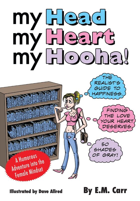 My Head, My Heart, My Hooha!