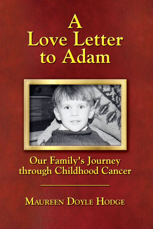A Love Letter to Adam: Our Family's Journey through Childhood Cancer