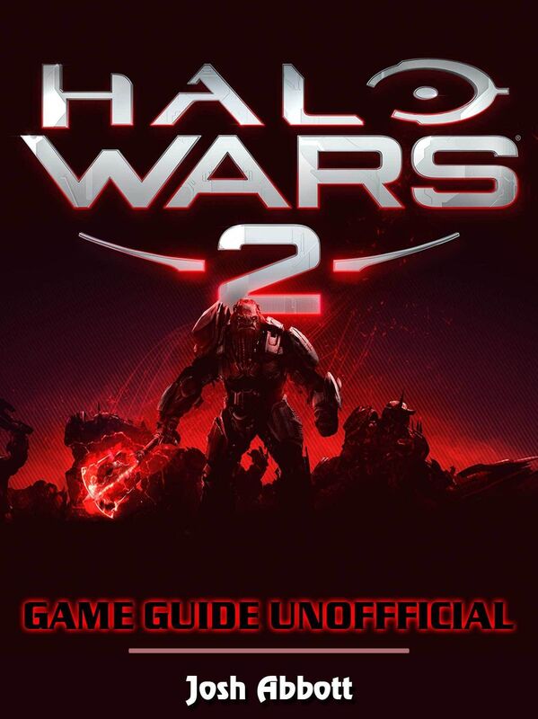 Halo Wars 2 Game Guide Unofficial
