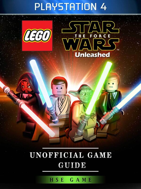 Lego Star Wars: The Force Unleashed PlayStation 4 Unofficial Game Guide