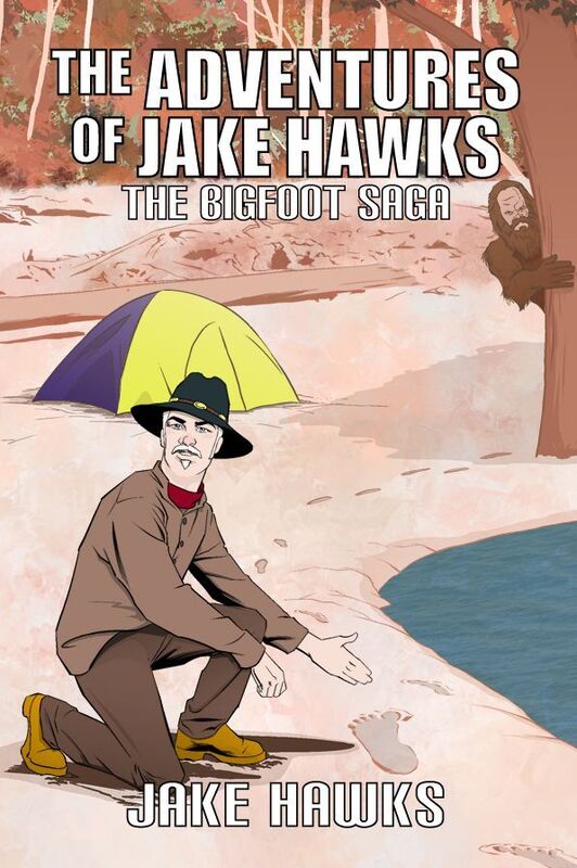 The Adventures of Jake Hawks: The Bigfoot Saga
