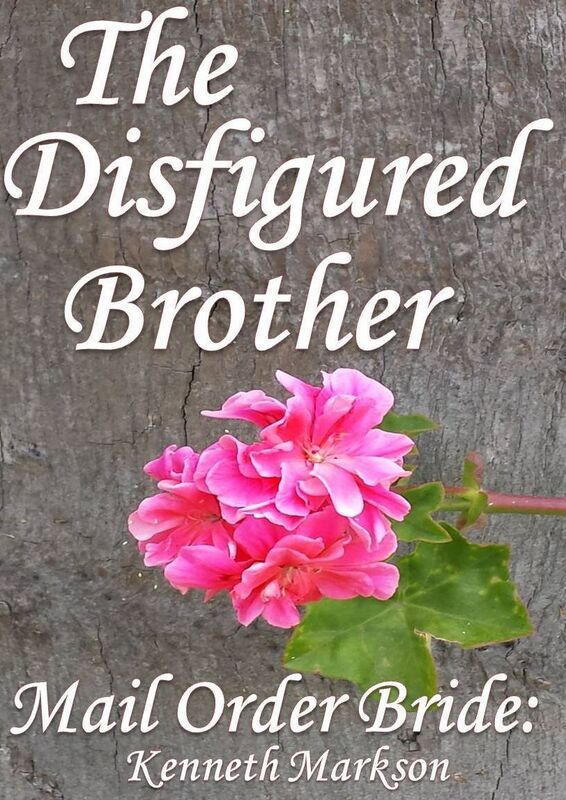 Mail Order Bride: The Disfigured Brother: A Clean Historical Mail Order Bride Western Victorian Romance (Redeemed Mail Order Brides Book 19)
