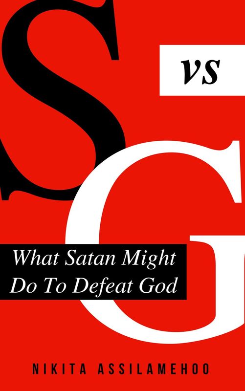 What Satan Might Do To Defeat God
