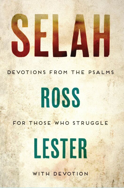 Selah: Devotions from the Psalms for Those Who Struggle with Devotion