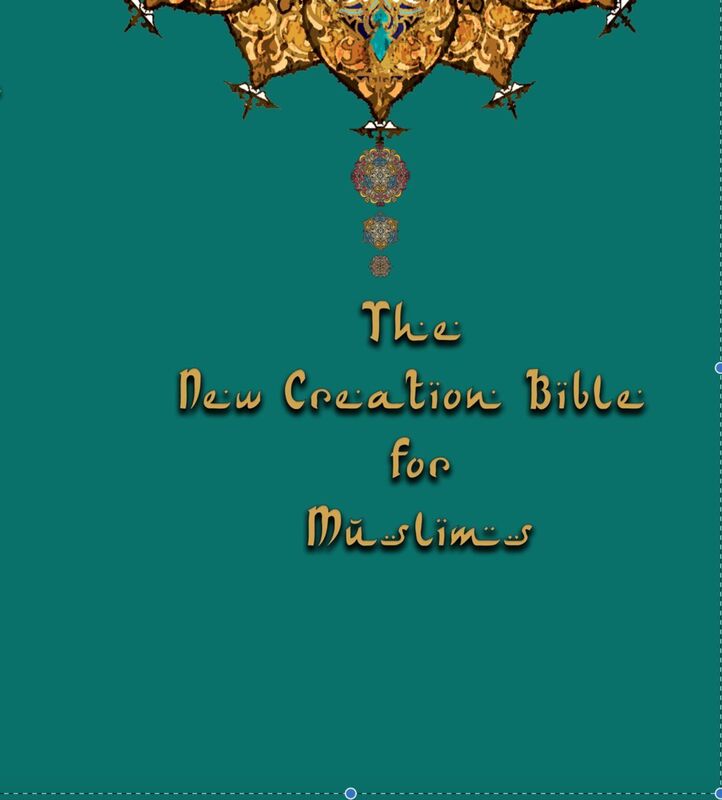 NEW CREATION BIBLE FOR MUSLIMS