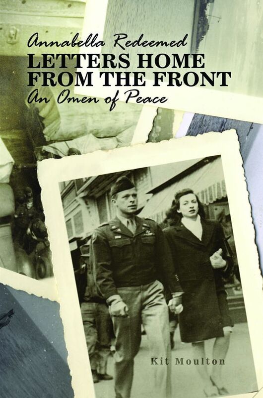 Annabella Redeemed: Letters Home from the Front / An Omen of Peace