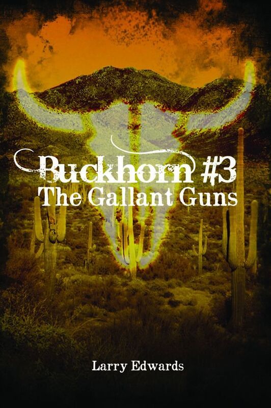 Buckhorn #3: The Gallant Guns