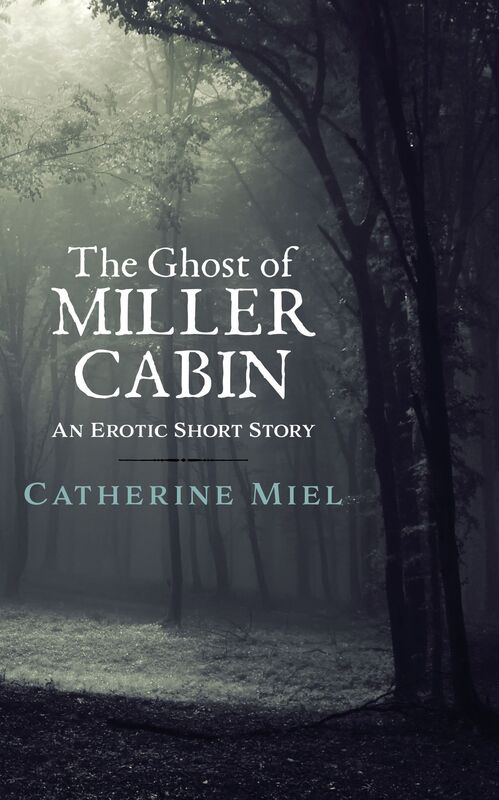 The Ghost of Miller Cabin