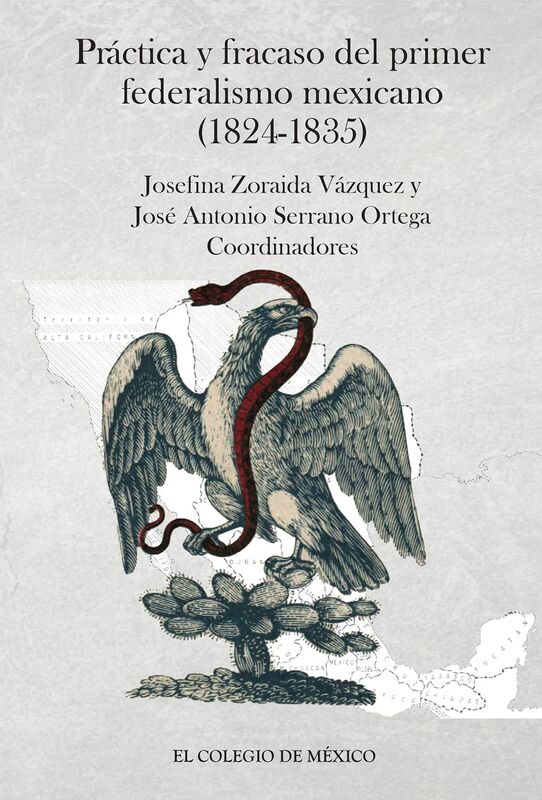 Practica y fracaso del primer federalismo mexicano (1824-1835)