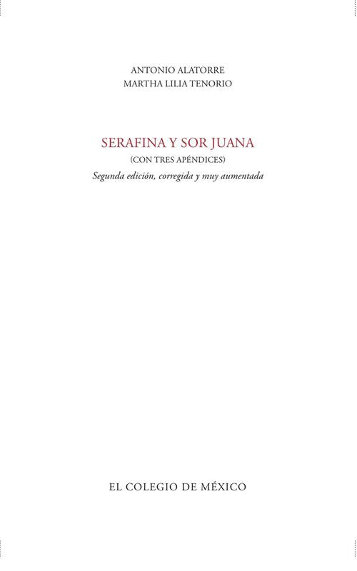 Serafina y Sor Juana. (con tres apendices)