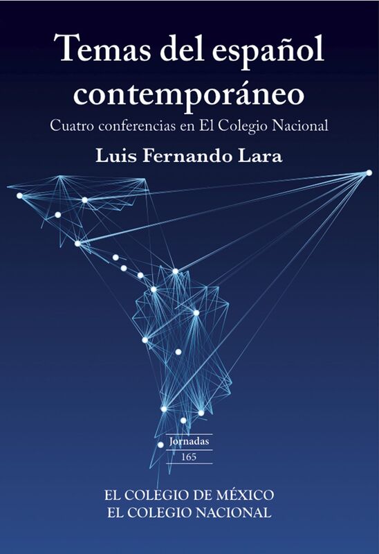 Temas del espanol contemporaneo.Cuatro conferencias en El Colegio Nacional.