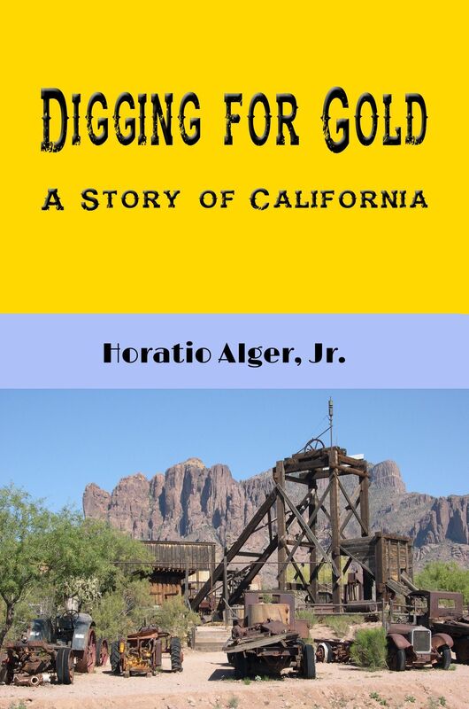 Digging for Gold: A Story of California (Illustrated Edition)
