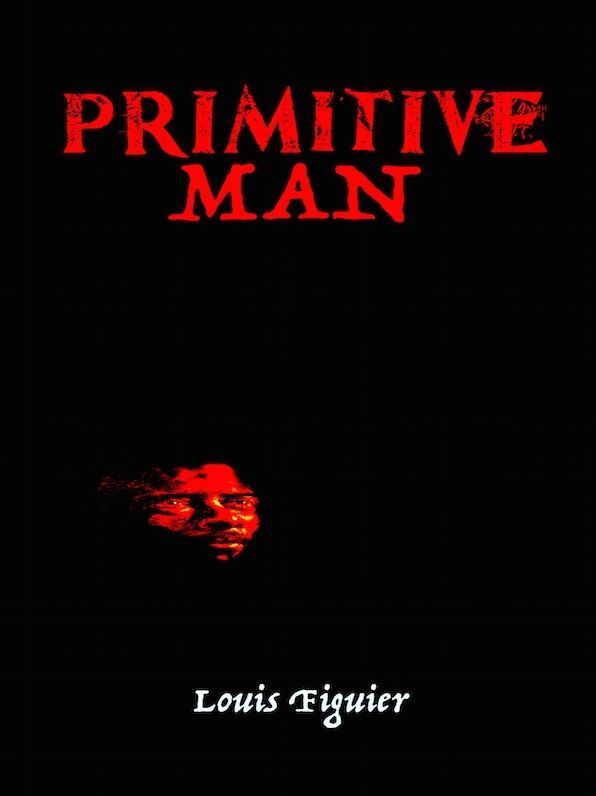 Louis Figuier Primitive Man