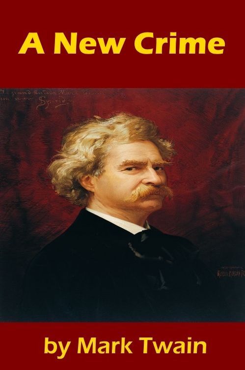 A New Crime - by Mark Twain
