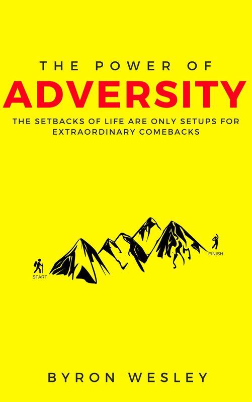 The Power of Adversity: The Setbacks of Life are Only Setups for Extraordinary Comebacks